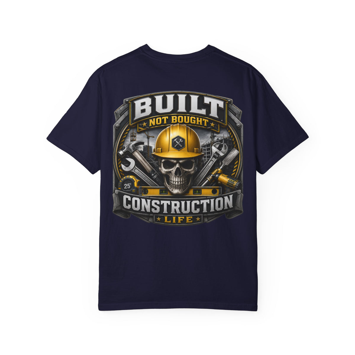 Construction Life T-Shirt — "Built Not Bought" Skull & Hard Hat Crew Tee