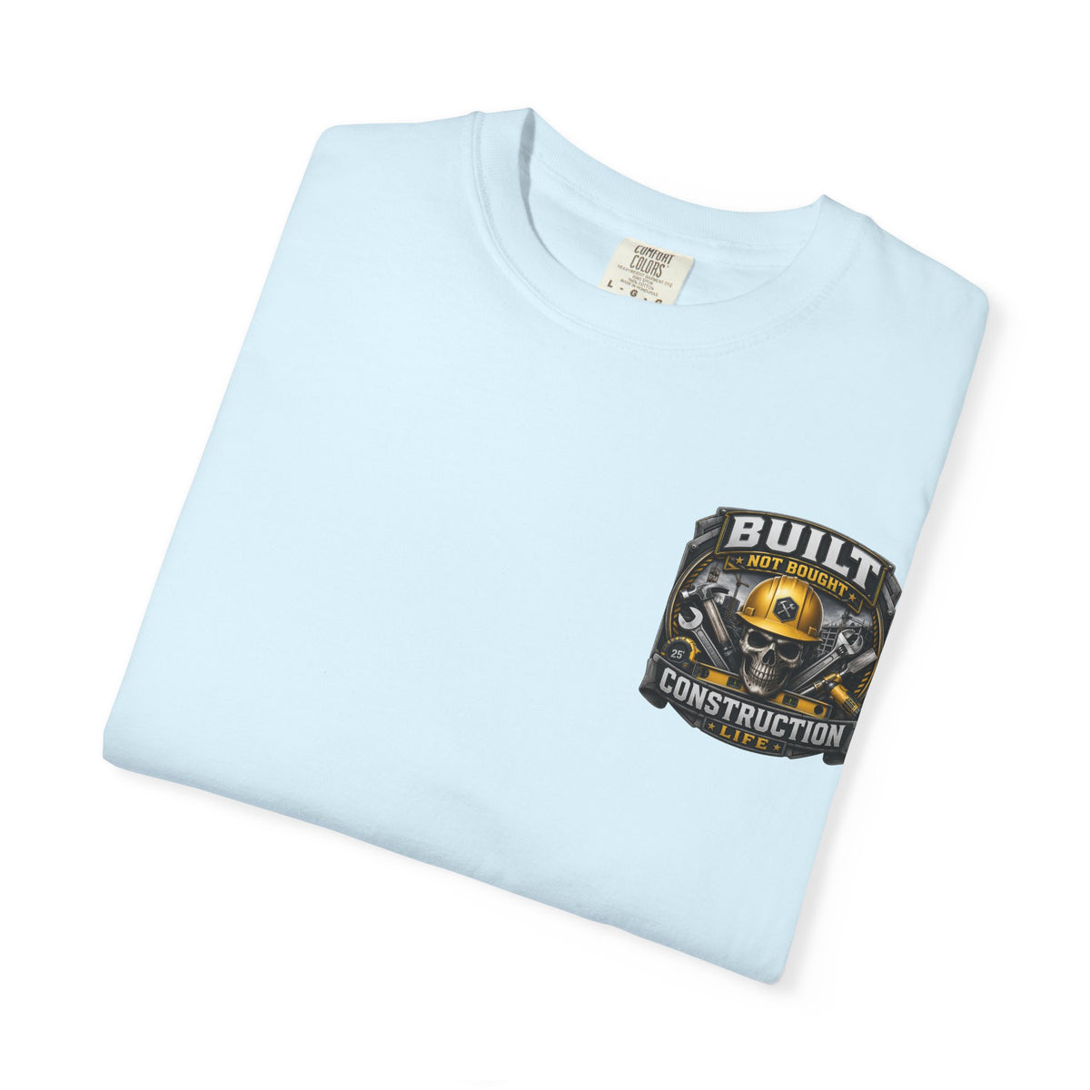 Construction Life T-Shirt — "Built Not Bought" Skull & Hard Hat Crew Tee