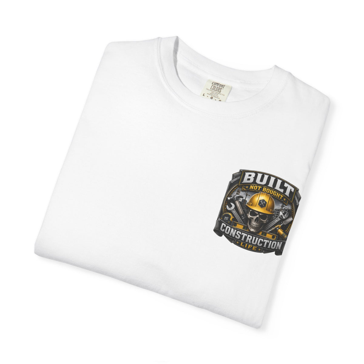 Construction Life T-Shirt — "Built Not Bought" Skull & Hard Hat Crew Tee