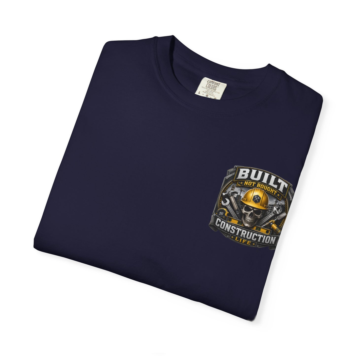 Construction Life T-Shirt — "Built Not Bought" Skull & Hard Hat Crew Tee