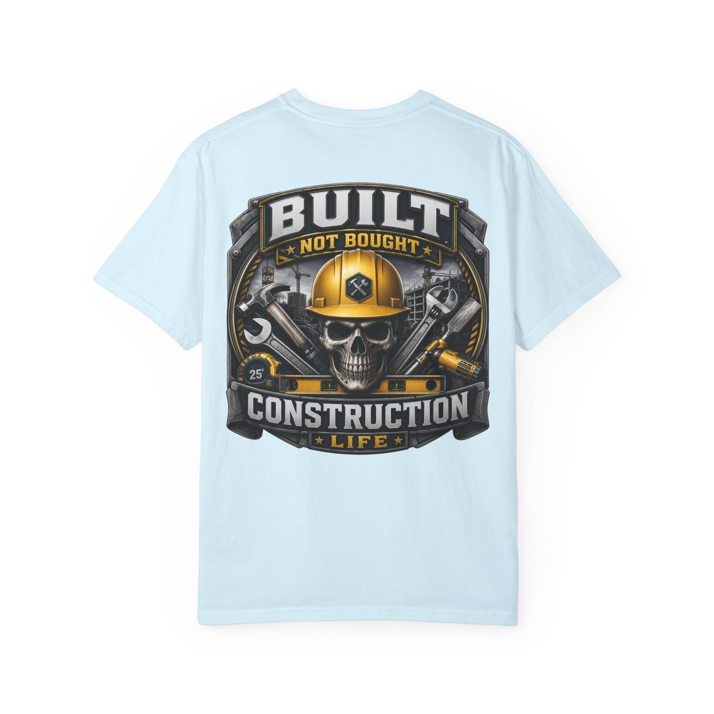 Construction Life T-Shirt — "Built Not Bought" Skull & Hard Hat Crew Tee