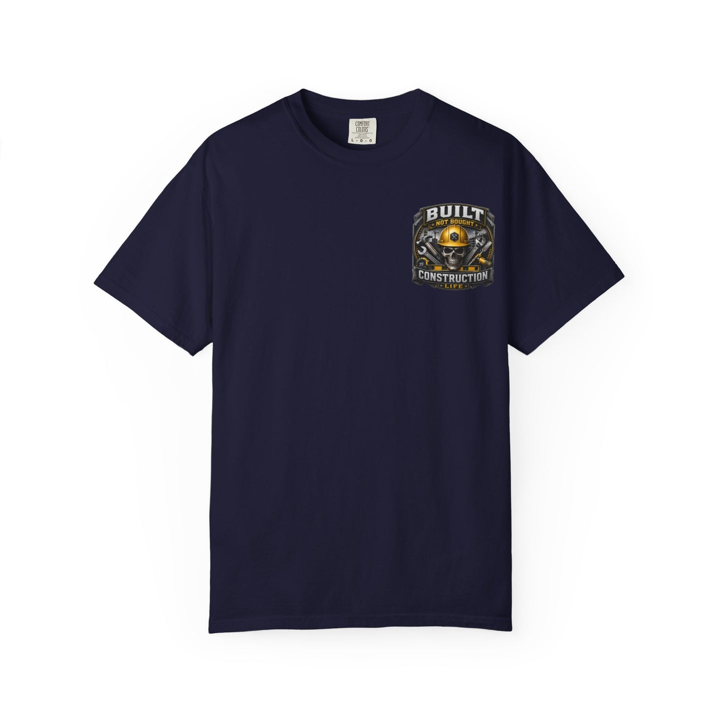 Construction Life T-Shirt — "Built Not Bought" Skull & Hard Hat Crew Tee